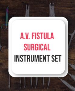 A.V. Fistula Surgical Instrument Set