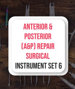 Anterior & Posterior (A&P) Repair Surgical Instrument Set 6